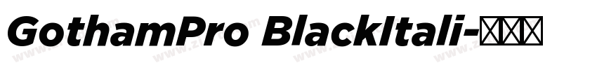 GothamPro BlackItali字体转换 GothamPro BlackItali字体转换